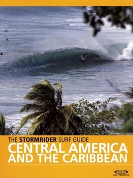 Paperback The Stormrider Surf Guide: Central America and the Caribbean Book