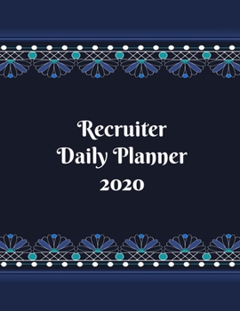 Recruiter Daily Planner: 2020 Human Resource Daily Organizer