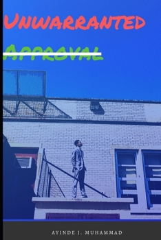 Paperback Unwarranted Approval: The Journey of a Prince Book