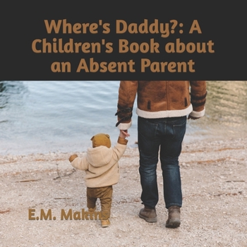 Paperback Where's Daddy?: A Children's Book about an Absent Parent Book