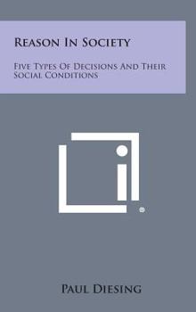 Hardcover Reason In Society: Five Types Of Decisions And Their Social Conditions Book