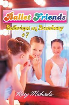 Paperback Ballet Friends #7 Ballerinas on Broadway Book