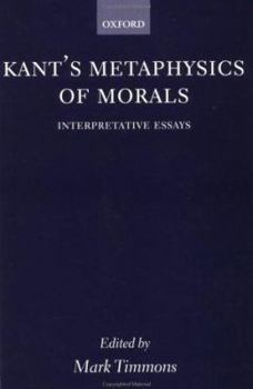 Paperback Kant's Metaphysics of Morals: Interpretative Essays Book