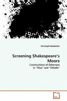 Paperback Screening Shakespeare's Moors Book