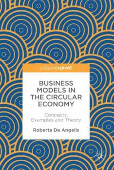 Hardcover Business Models in the Circular Economy: Concepts, Examples and Theory Book