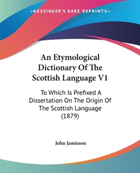 A Etymological Dictionary of the Scottish Language ...: Supplement, Volume 1