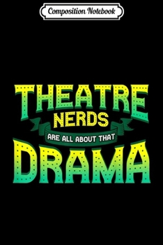Composition Notebook: Theatre Nerd Drama Actor and Actress Gift Mask Journal/Notebook Blank Lined Ruled 6x9 100 Pages