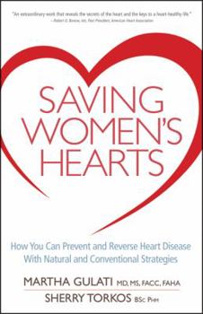 Paperback Saving Women's Hearts: How You Can Prevent and Reverse Heart Disease with Natural and Conventional Strategies Book
