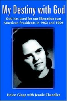 Paperback My Destiny with God: God has used for our liberation two American Presidents in 1962 and 1969 Book