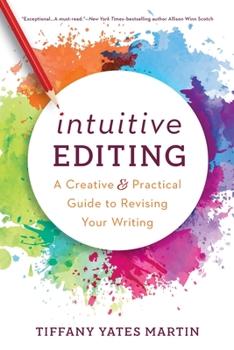 Paperback Intuitive Editing: A Creative and Practical Guide to Revising Your Writing Book