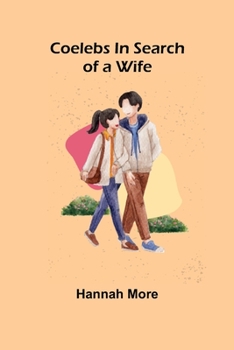 Paperback Coelebs In Search of a Wife Book
