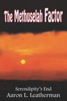 Paperback The Methuselah Factor: Serendipity's End Book