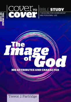 Paperback The Image of God: His Attributes and Character Book