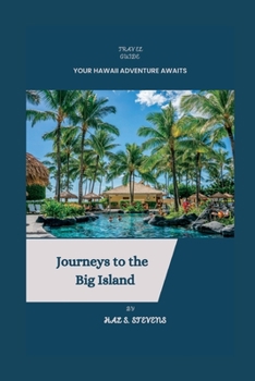Paperback Journeys to the Big Island: Your Hawaii Adventure Awaits Book