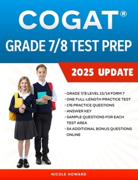 Paperback Cogat(r) Grade 7/8 Test Prep: Grade 7/8 Level 13/14 Form 7, One Full Length Practice Test, 176 Practice Questions, Answer Key, Sample Questions for Ea Book