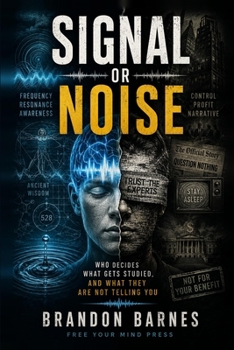 Paperback Signal or Noise: Who Decides What Gets Studied, and What They Are Not Telling You Book