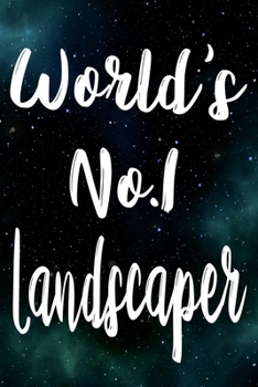 Paperback Worlds No.1 Landscaper: The perfect gift for the professional in your life - Funny 119 page lined journal! Book