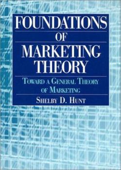 Paperback Foundations of Marketing Theory: Toward a General Theory of Marketing Book