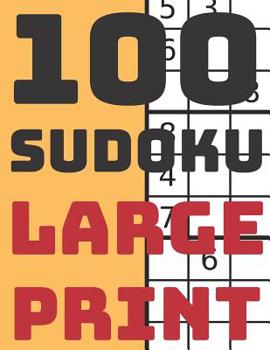 Paperback 100 Sudoku Large Print: Perfect Sudoku Book For Beginners, Easy And Medium Puzzles With Solutions [Large Print] Book
