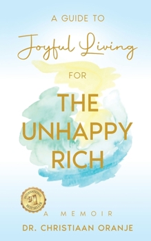 A Guide to Joyful Living for the Unhappy Rich