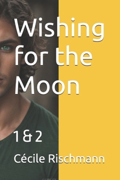 Paperback Wishing for the Moon: 1 & 2 Book