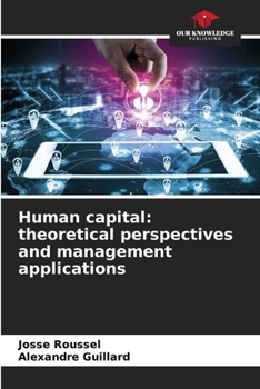 Paperback Human capital: theoretical perspectives and management applications Book
