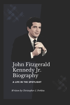 Paperback John Fitzgerald Kennedy Jr.: A Life in the Spotlight Book