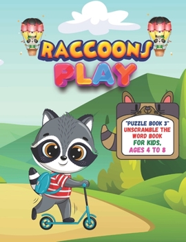 Paperback Raccoons Play: PUZZLE BOOK 3 Unscramble the Word Book, Activity Book for Kids, Ages 4 to 8, 8.5 x 11 inches, Spelling the Word Scramb Book