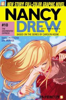 The Disoriented Express (Nancy Drew: Girl Detective, #10) - Book #10 of the Nancy Drew: Girl Detective Graphic Novels
