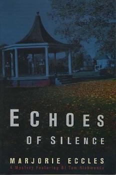 Hardcover Echoes of Silence: A Mystery Featuring Di Tom Richmonds Book