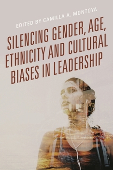 Paperback Silencing Gender, Age, Ethnicity and Cultural Biases in Leadership Book