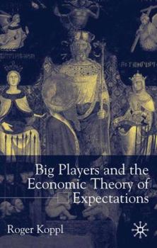 Hardcover Big Players and the Economic Theory of Expectations Book