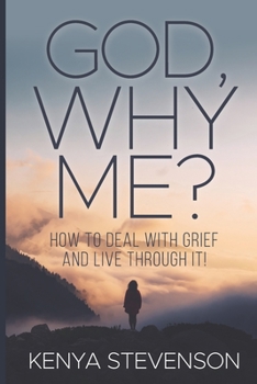 Paperback God Why Me?: How to Deal With Grief and Live Through It! Book