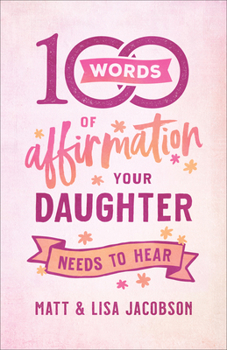 Paperback 100 Words of Affirmation Your Daughter Needs to Hear Book