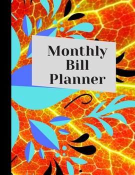 Monthly Bill Organizer: Monthly Bill Planner With Income List, Weekly Expense Tracker, Bill Planner, Financial Planning Journal Expense Tracker Bill ... Notebook (Financial Planner Budget Book): Cute 