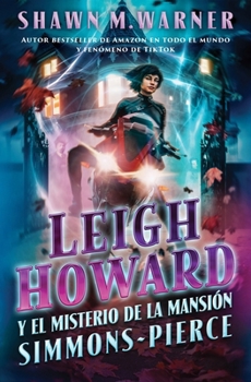 Paperback Leigh Howard and the Ghosts of Simmons-Pierce Manor: Leigh Howard Y El Misterio de la Mansión Simmons-Pierce / (Spanish Edition) [Spanish] Book