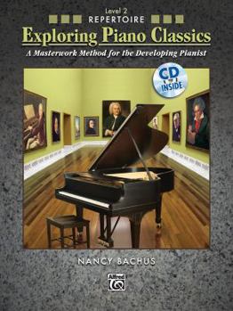 Paperback Exploring Piano Classics Repertoire, Level 2: A Masterwork Method for the Developing Pianist [With CD (Audio)] Book