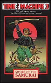 Sword of the Samurai - Book #3 of the Time Machine