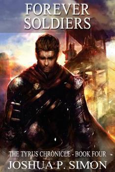 Paperback Forever Soldiers: The Tyrus Chronicle - Book Four Book