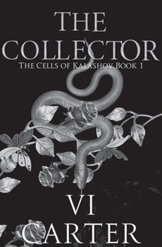 The Collector: A Dark Bratva Romance - Book #1 of the Cells of Kalashov