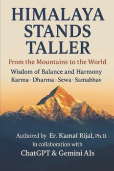 HIMALAYA STANDS TALLER: FROM THE MOUNTAINS TO THE WORLD Wisdom of Balance and Harmony