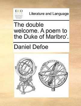 Paperback The Double Welcome. a Poem to the Duke of Marlbro'. Book