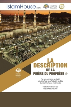 Paperback La description de la prière du Prophète - The Description of the Prophet's Prayer [French] Book