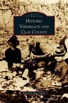 Hardcover Historic Vermillion and Clay County Book
