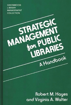 Hardcover Strategic Management for Public Libraries: A Handbook Book