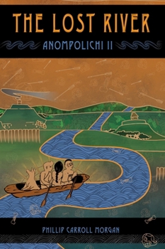 Hardcover The Lost River: Anompolichi II Book