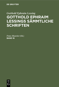 Hardcover Gotthold Ephraim Lessing: Gotthold Ephraim Lessings Sämmtliche Schriften. Band 16 [German] Book