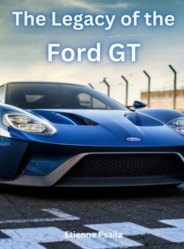 Hardcover The Legacy of the Ford GT Book