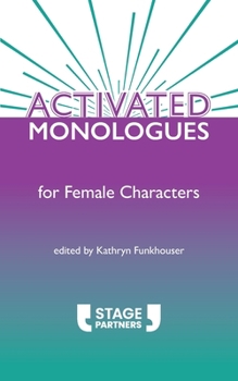 Paperback Activated Monologues for Female Characters Book