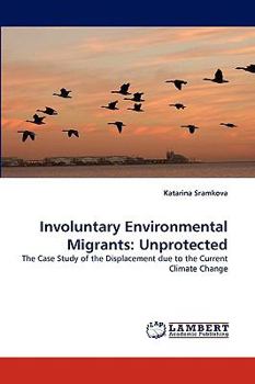 Paperback Involuntary Environmental Migrants: Unprotected Book